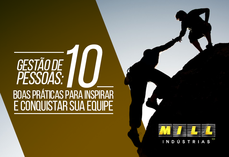 Gestão de pessoas:  10 boas práticas para inspirar e conquistar  sua equipe!